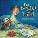 I'm Really Not Tired