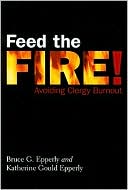 Feed the Fire!: Avoiding Clergy Burnout