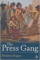 Press Gang: Naval Impressment and its opponents in Georgian Britain