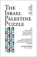 The Israel Palestine Puzzle: I. the Ben-Gurion Magnes Debates: Jewish State or Binational State; II. Israel's Borders in Historical Perspective: the Security-Demography Dilemma