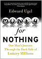 Money for Nothing: One Man's Journey Through the Dark Side of Lottery Millions