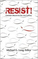 Resist!: Christian Dissent for the 21st Century