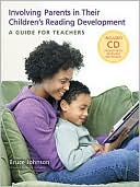 Involving Parents in Their Children's Reading Development-A Guide for Teachers