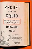 Proust and the Squid: The Story and Science of the Reading Brain