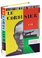 Le Corbusier: A Life