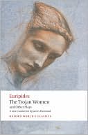 The Trojan Women and Other Plays