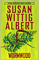 Wormwood (China Bayles Series #17)