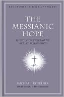 The Messianic Hope: Is the Hebrew Bible Really Messianic?