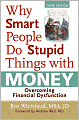 Why Smart People Do Stupid Things with Money: Overcoming Financial Dysfunction