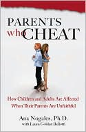 Parents Who Cheat: How Children and Adults Are Affected When Their Parents Are Unfaithful