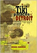 The Lost Tiki Palaces of Detroit