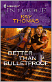 Better Than Bulletproof