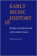 Early Music History: Studies in Medieval and Early Modern Music