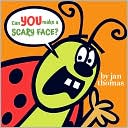 Can You Make a Scary Face?