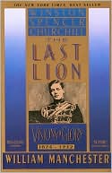 The Last Lion by William Manchester: Book Cover