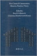 The Classical Commentary: Histories, Practices, Theory