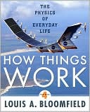 How Things Work: The Physics of Everyday Life