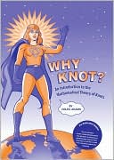 Why Knot? : Introduction to the Mathematical Theory of Knots -With Tangle