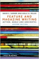 Feature and Magazine Writing: Action, Angle and Anecdotes