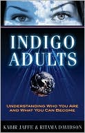 Indigo Adults: Understanding Who You Are and What You Can Become