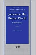 Judaism in the Roman World: Collected Essays