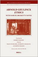 Arnold Geulincx Ethics: With Samuel Beckett's Notes