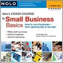 Nolo's Crash Course in Small Business Basics