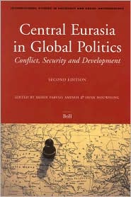 Central Eurasia in Global Politics Conflict, Security, and 