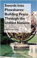 Swords Into Plowshares: Building Peace Through the United Nations