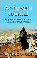 At-Tuwani Journal : Hope & Nonviolent Action in a Palestinian Village