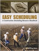 Easy Scheduling: A Construction Scheduling Resource Handbook