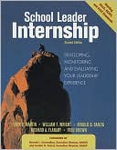School Leader Internship: Developing, Monitoring and Evaluating Your Leadership Experience: Developing, Monitoring and Evaluating Your Leadership Experience