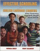 Effective Schooling for English Language Learners: What Elementary Principals Should Know and Do