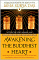 Awakening the Buddhist Heart: Integrating Love, Meaning, and Connection into Every Part of Your Life