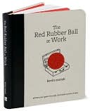 The Red Rubber Ball at Work: Elevate Your Game Through the Hidden Power of Play