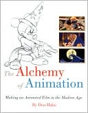 The Alchemy of Animation: Making an Animated Film in the Modern Age