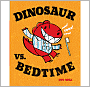 Dinosaur vs. Bedtime