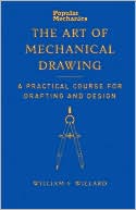 Popular Mechanics Art of Mechanical Drawing: A Practical Course for Drafting and Design