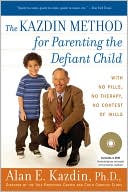 The Kazdin Method for Parenting the Defiant Child