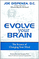 Evolve Your Brain: The Science of Changing Your Mind