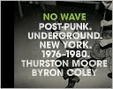 No Wave: Post-Punk - Underground - New York, 1976-1980