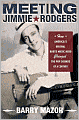 Meeting Jimmie Rodgers: How America's Original Roots Music Hero Changed the Pop Sounds of a Century