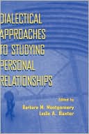 Dialectical Approaches to Studying Personal Relationships