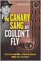 The Canary Sang but Couldn't Fly: The Fatal Fall of Abe Reles, the Mobster Who Shattered Murder, Inc.'s Code of Silence