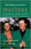 One Week in April: The Masters: A Collection of Stories and Insights from Arnold Palmer, Phil Mickelson, Rick Reilly, Ken Venturi, Jack Nicklaus, Lee Trevino, and Many More About the Quest for the Famed Green Jacket