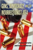 download Guns, Democracy, and the Insurrectionist Idea book