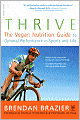 Thrive: The Vegan Nutrition Guide to Optimal Performance in Sports and Life