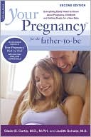 Your Pregnancy for the Father-to-Be: Everything Dads Need to Know about Pregnancy, Childbirth and Getting Ready for a New Baby