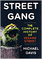 Street Gang: The Complete History Of Sesame Street
