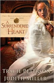 A Surrendered Heart (Broadmoor Legacy Series #3) by Tracie Peterson: Book Cover